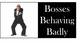 Bosses Behaving Badly